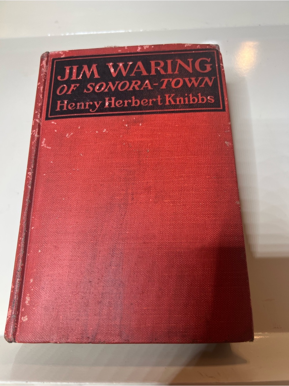 Jim Waring of Sonora-Town by Henry Herbert Knibbs - Red Cloth Hardcover